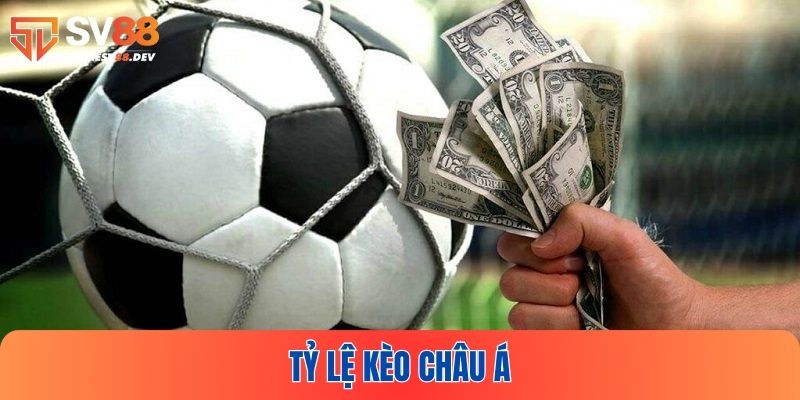 Tỷ lệ kèo Châu Á mở ra những cơ hội nhận thưởng cực hấp dẫn
